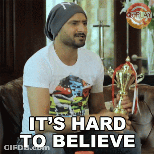 It's Hard To Believe GIF
