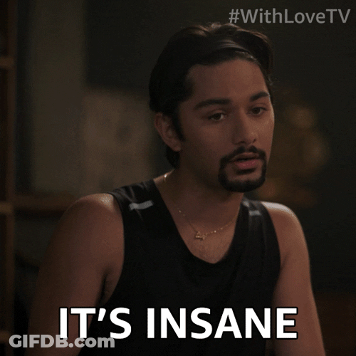 It's Insane Ridiculous GIF
