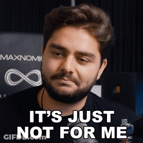 It's Just Not For Me GIF