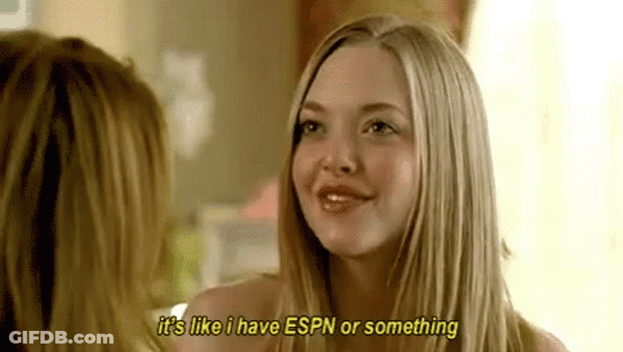 It's Like I Have Espn Or Something GIF