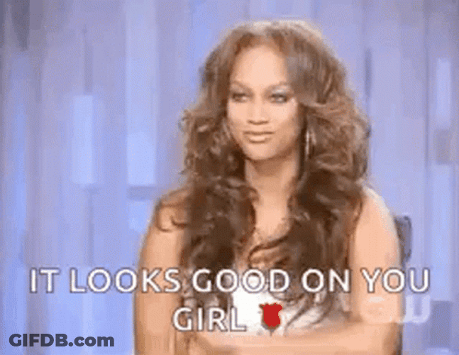 It's Looking Good On You GIF