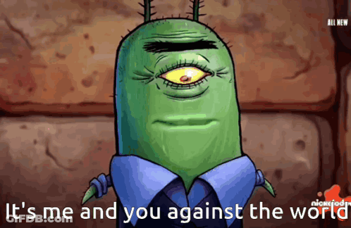 It S Me And You Against The World GIF