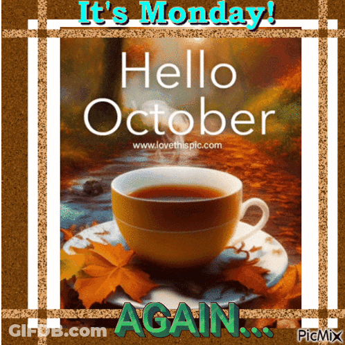 It's Monday Hello October Again With Coffee Cup GIF