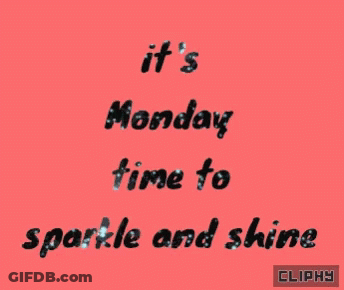 It 'S Monday Time To Sparkle And Shine Written On A Pink Background GIF