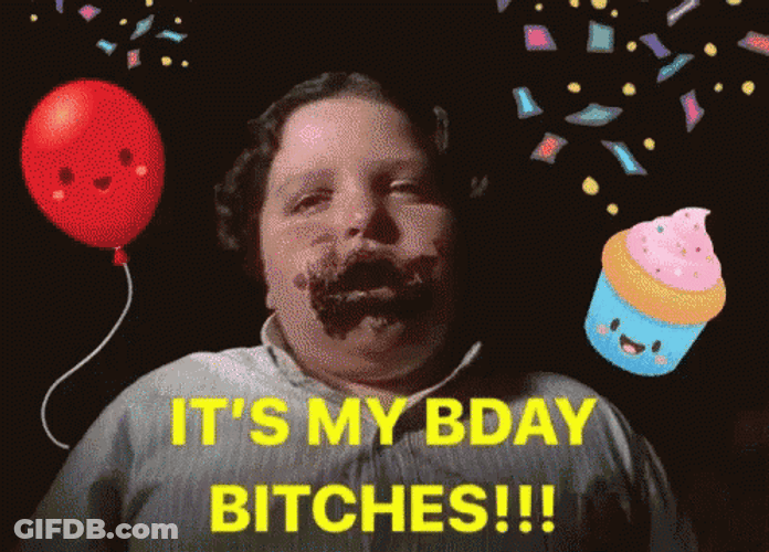 It's My Birthday Bitches GIF