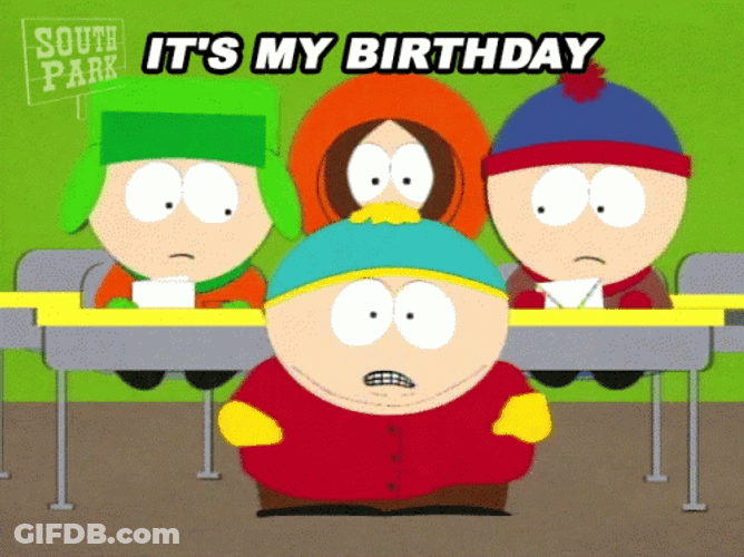 It's My Birthday Eric Cartman Southpark GIF