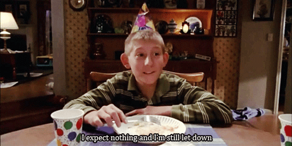 It's My Birthday I Expeet Nothing GIF