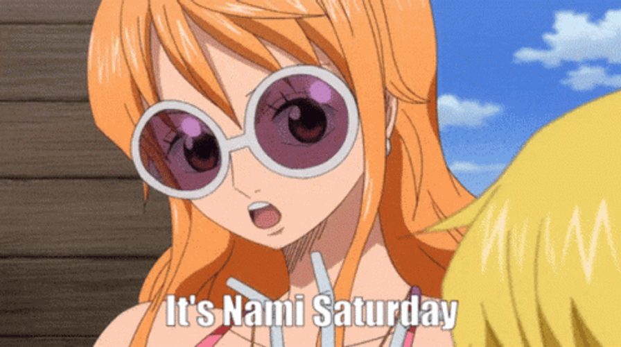 It's Nami Saturday Chill GIF