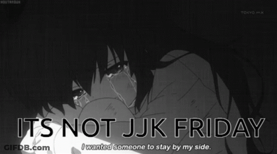 It's Not JJK Friday Animated Friday GIF