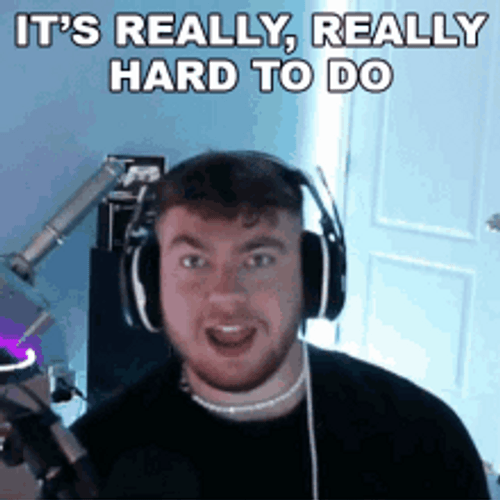 It's Really Hard To Do GIF