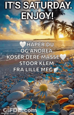 It 'S Saturday , Enjoy ! Haper Du Og Andrea Koser Dere Masse Stoor Klem Fra Lille Meg ! GIF
