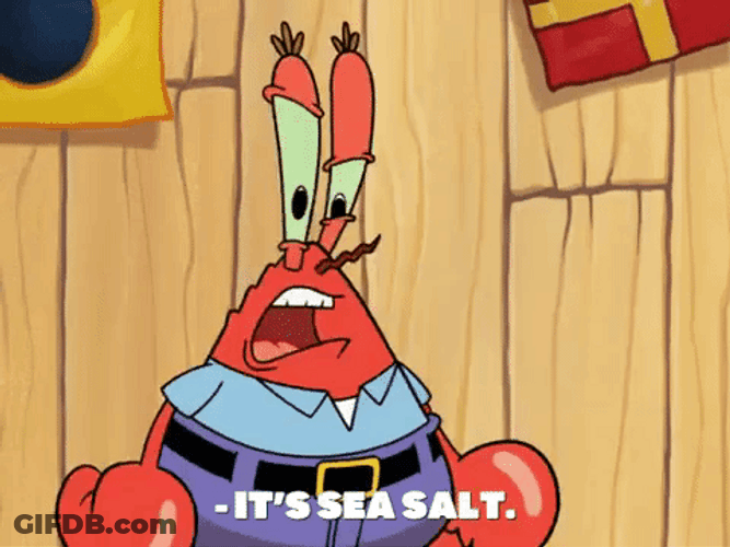It's Sea Salt Don't Ya Remember Scab GIF