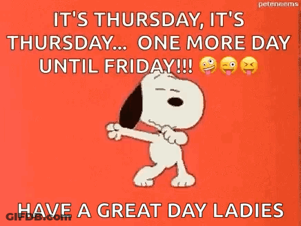 It 'S Thursday , It 'S Thursday ... One More Day Until Friday ! GIF