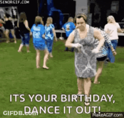 It's Your Birthday Dance It Out GIF