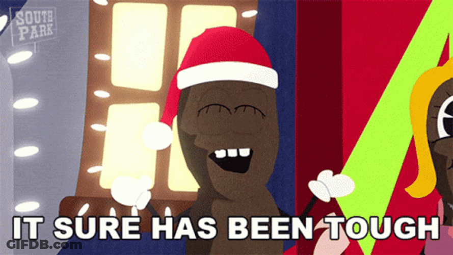 It Sure Has Been Tough Mr Hankey GIF