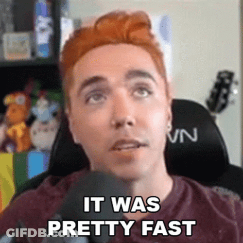 It Was Pretty Fast GIF