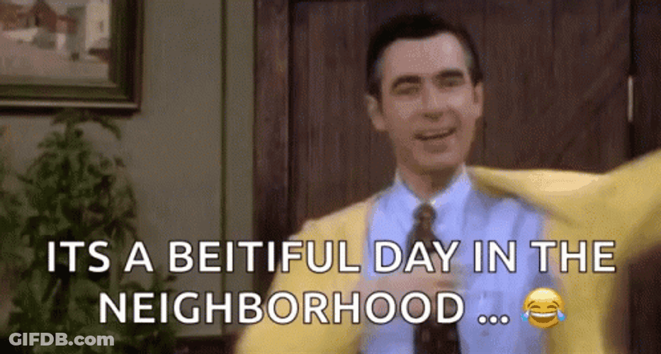 Its A Beautiful Day Mr Rogers GIF