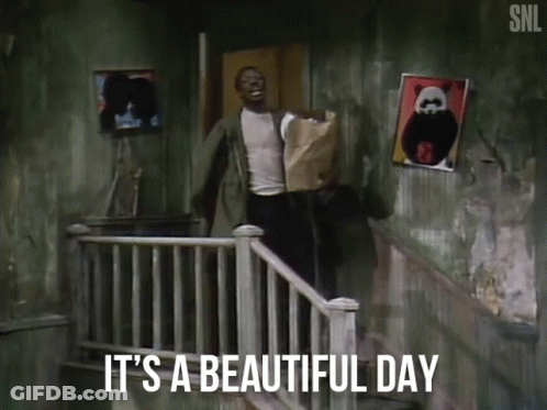 Its A Beautiful Day Wonderful Day GIF