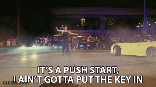 Its A Push Start I Aint Gotta Put The Key In GIF