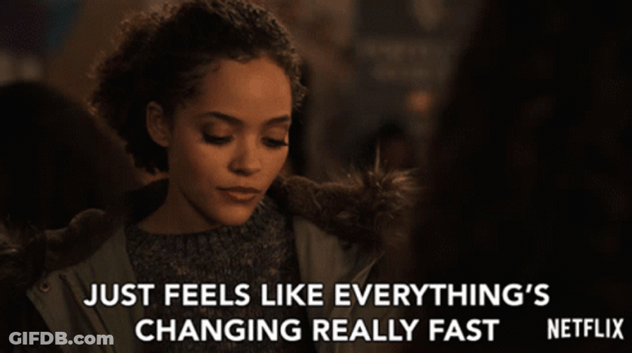 Its All Happening Everything Changing So Fast GIF