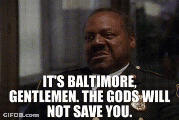 Its Baltimore Gods Plan Not Save You GIF