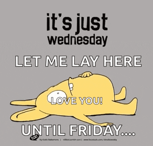 Its Just Wednesday Its Only Wednesday GIF