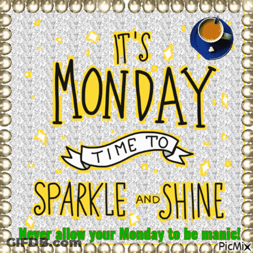 Its Monday Monday Time To Shine GIF