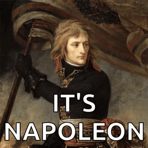 Its Napoleon Meme Images GIF
