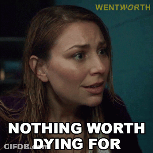 Its Not Worthy Dying For GIF