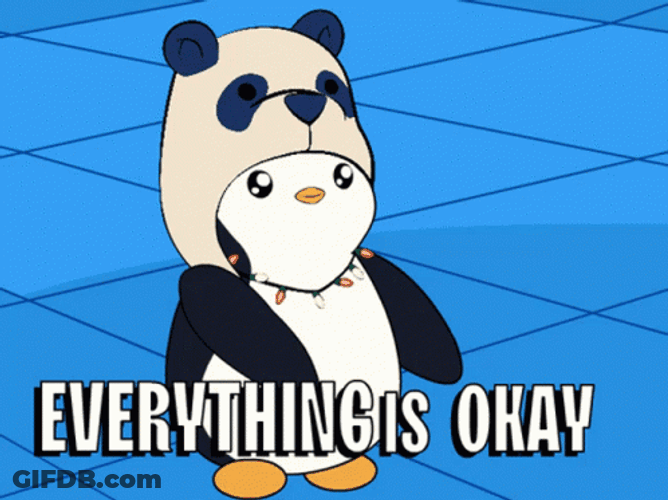 Its Okay Everything Is Okay Penguin GIF