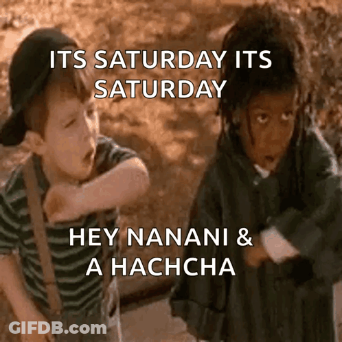 Its Saturday Its Saturday GIF