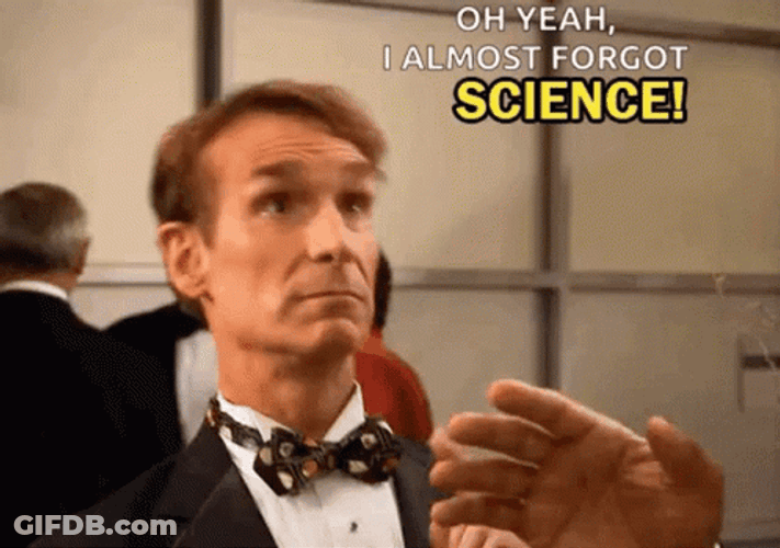 Its Science Meme I Almost Forgot Science GIF