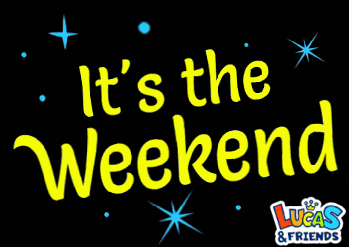 Its The Weekend It Is The Weekend GIF