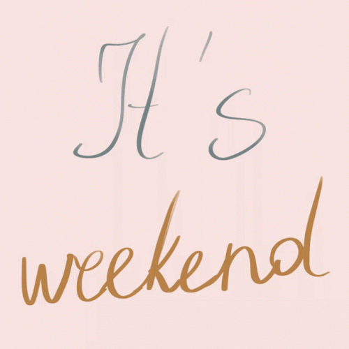 Its The Weekend Letterings GIF