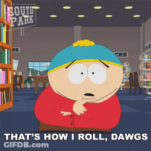 Its What I Do Eric Cartman South Park GIF