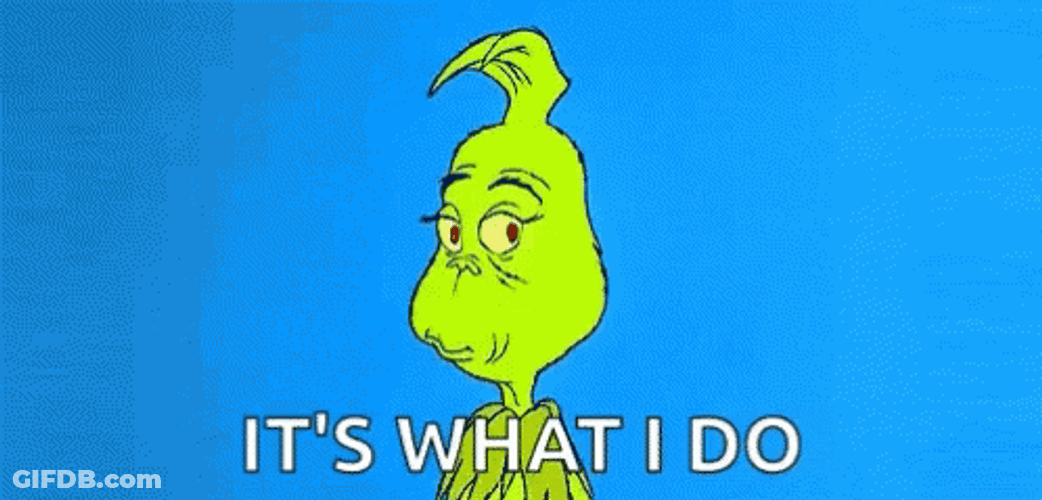 Its What I Do The Grinch Cartoon GIF