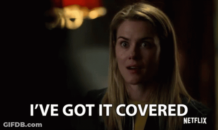 Ive Got It Covered I Got This GIF