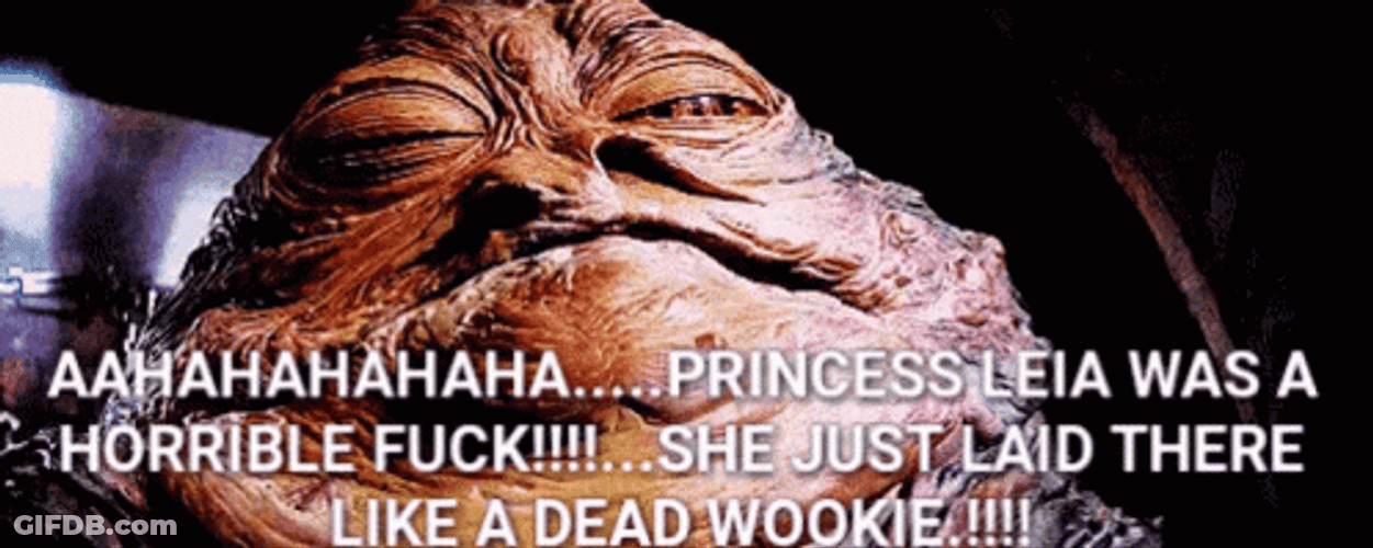 Jabba The Hutt Princess Leia Was Horrible Fuck GIF