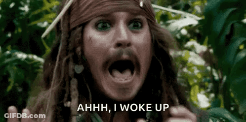 Jack Sparrow From Pirates Of The Caribbean Is Screaming And Saying Ahhh , I Woke Up GIF