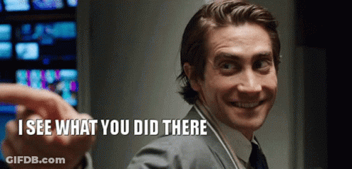 Jake Gyllenhaal I See What You Did There GIF