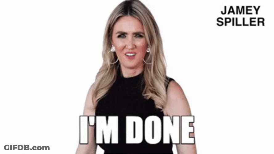 Jamey Spiller Im Done GIF