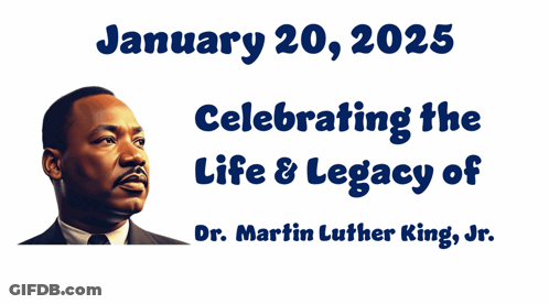 January 20 2025 Celebrating Dr. Martin Luther King Jr GIF