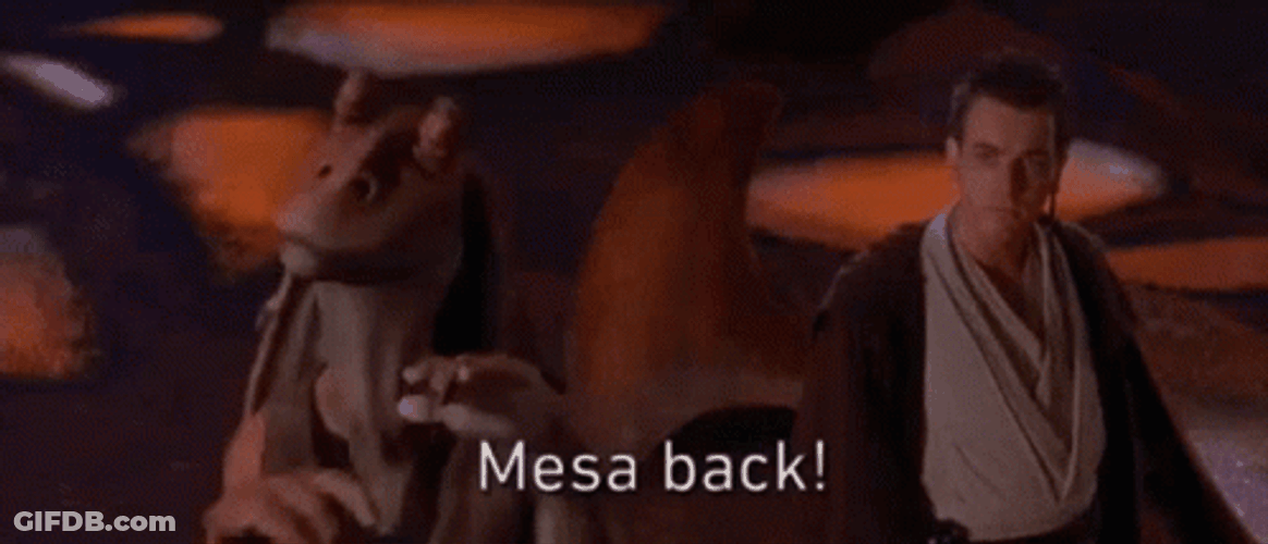 Jar Jar Binks Mesa Back GIF