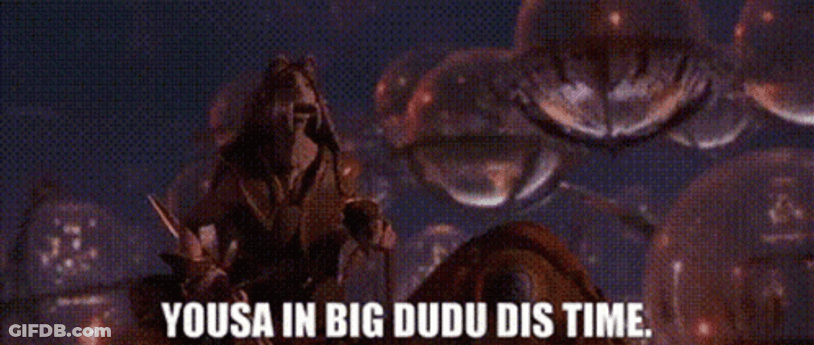 Jar Jar Binks Yousa In Big Dudu GIF