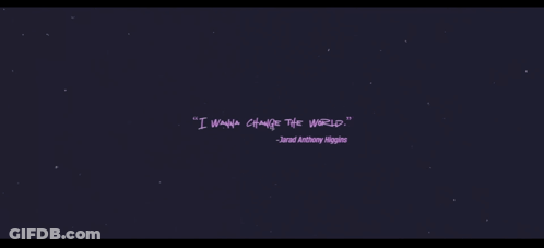 Jarad Anthony Higgins Quote On Dark Background GIF