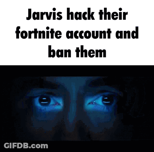 Jarvis Hacking Fortnite Account GIF