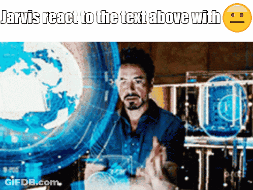 Jarvis Reacts To The Text Above With A Smiley Face In The Corner GIF