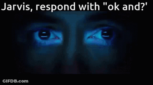 Jarvis Responds With " Ok And " While Looking At Something GIF