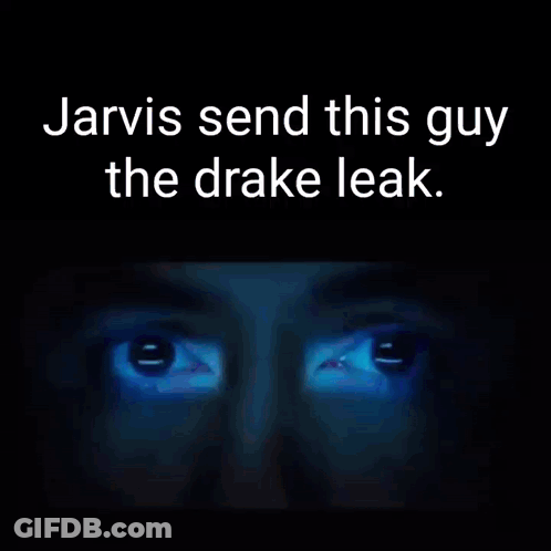 Jarvis Send This Guy The Drake Leak With A Picture Of A Man GIF