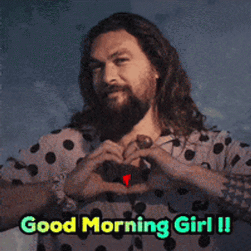 Jason Momoa Good Morning Girl GIF